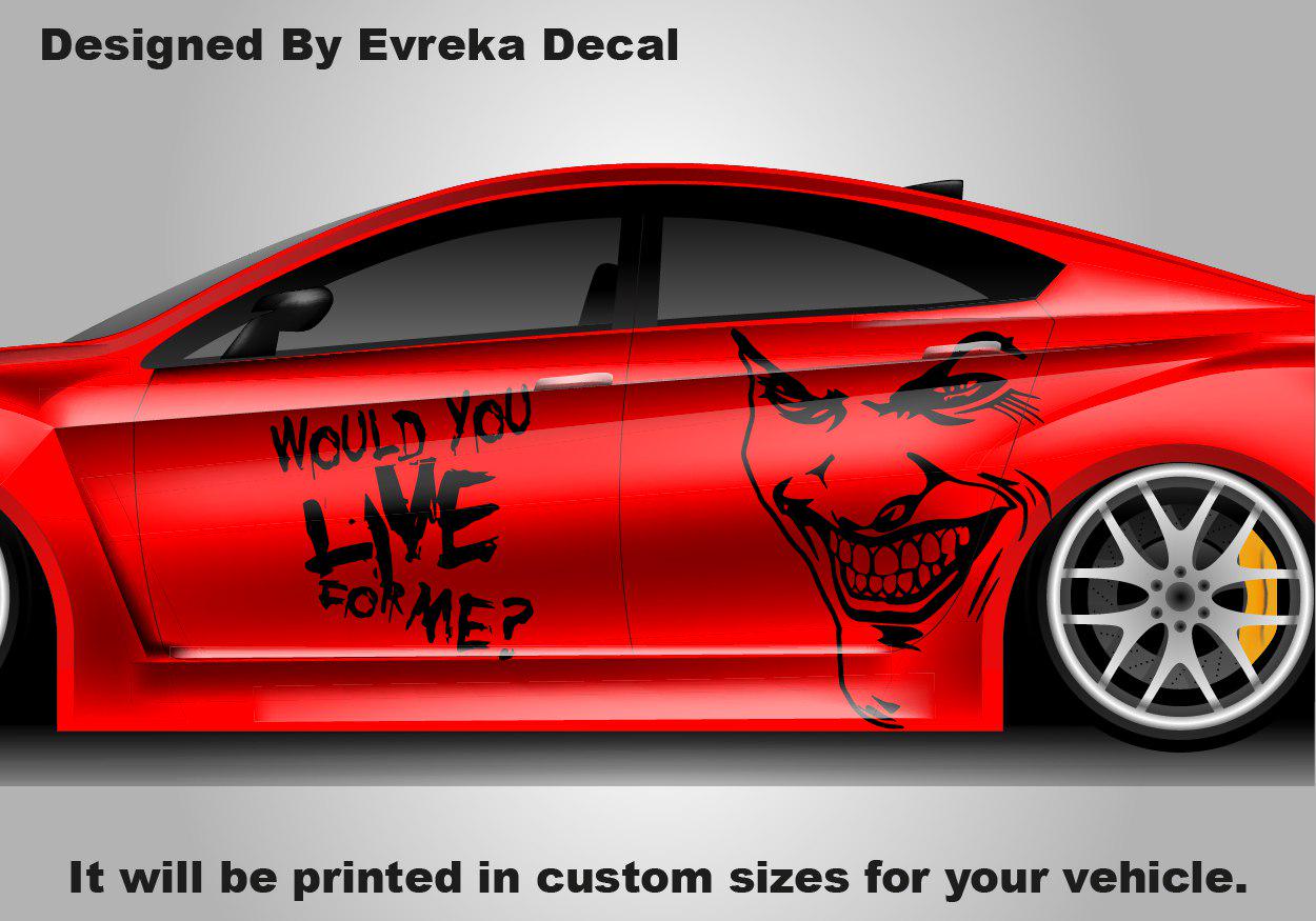 Joker Would You Live For Me, the greatest villain ever, JOKER, Super Hero Villain Inspired Car Side Decal, Universal Size, Cast Vinyl Wrap - Evreka Decal